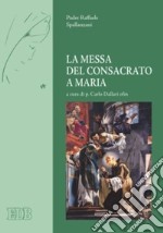 La messa del consacrato a Maria libro