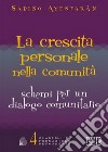 La crescita personale nella comunità. Schemi per un dialogo comunitario libro