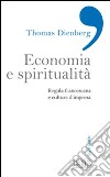 Economia e spiritualità. Regola francescana e cultura d'impresa libro