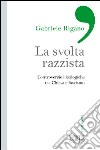 La svolta razzista. Controversie ideologiche tra Chiesa e fascismo libro