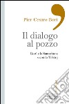 Il dialogo al pozzo. Gesù e la Samaritana secondo Tolstoj libro