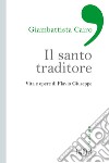 Il santo traditore. Vita e opere di Flavio Giuseppe libro