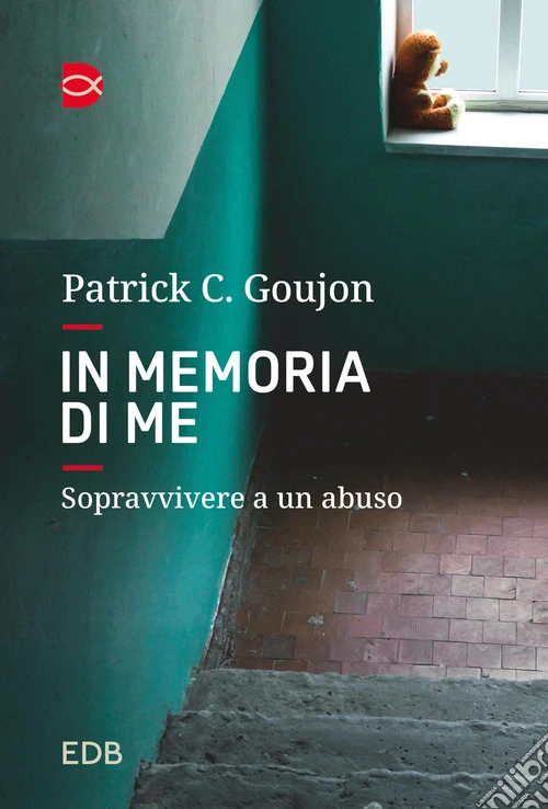 In memoria di me. Sopravvivere a un abuso