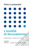 L'eredità di Gerusalemme. Monoteismo e profezia di pace libro