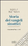 Storia dei Vangeli sinottici libro di Bultmann Rudolf