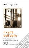 Il caffè dell'oblio. Emmanuel Lévinas e la saggezza ebraica libro