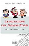 Le mutazioni del signor Rossi. Gli italiani tra mito e realtà libro di Pagnoncelli Nando