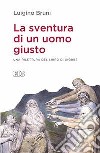 La sventura di un uomo giusto. Una rilettura del libro di Giobbe libro