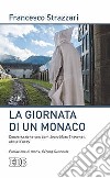 La giornata di un monaco. Conversazione con don Jean-Marc Thevenet, abate d'Acey libro