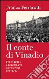 Il conte di Vinadio. Felice Balbo e il marxismo come eresia cristiana libro