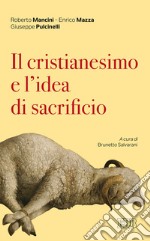 Il cristianesimo e l'idea di sacrificio libro