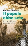 Il Popolo ebbe sete. Lettera sul futuro del cristianesimo libro