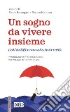 Un sogno da vivere insieme. Dall'indifferenza alla fraternità libro