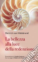 La bellezza alla luce della redenzione libro