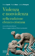 Violenza e nonviolenza nella tradizione ebraico-cristiana libro