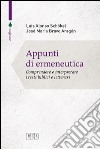 Appunti di ermeneutica. Comprendere e interpretare i testi biblici e letterari libro