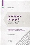 La religione del popolo. Chiesa, teologia e liberazione in America Latina libro