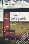 Il fondo delle parole. Poesia ed esperienza spirituale libro