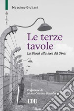 Le terze tavole. La Shoah alla luce del Sinai libro