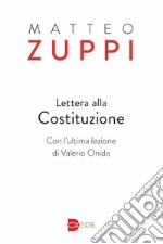 Lettera alla Costituzione. Con l'ultima lezione di Valerio Onida libro