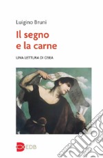 Il segno e la carne. Una lettura di Osea libro