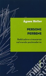 Persone perbene. Rettitudine e innocenza nel mondo postmoderno libro