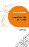 Il giocoliere di Maria libro