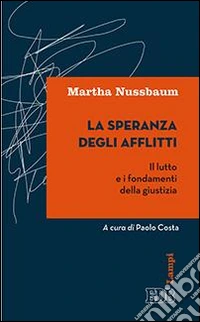 La speranza degli afflitti. Il lutto e i fondamenti della giustizia