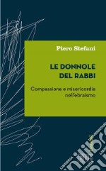 Le donnole del rabbi. Compassione e misericordia nell'ebraismo libro