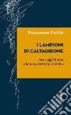 I lampioni di Caltagirone. Don Luigi Sturzo e la luce elettrica in Sicilia libro di Failla Francesco