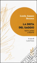 La dieta del saggio. Testo latino a fronte libro