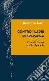 Contro i ladri di speranza. Come la Chiesa resiste alle mafie libro di Naro Massimo