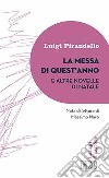 La messa di quest'anno e altre novelle di Natale libro