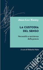 La custodia del senso. Necessità e resistenza della poesia libro