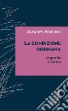 La condizione disumana. Un gesuita a Dachau libro