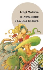 Il cavaliere e la sua ombra libro