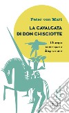 La cavalcata di Don Chisciotte. L'Europa come spazio di ispirazione libro