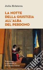 La notte della giustizia all'alba del tramonto libro