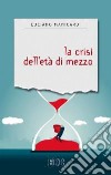 La crisi dell'età di mezzo libro