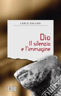 Dio. Il silenzio e l'immagine