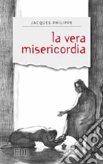 La vera misericordia libro