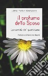 Il profumo dello sposo. La santità del quotidiano libro