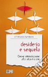 Desiderio e sequela. Breve introduzione alla vita morale libro di Zamboni Stefano