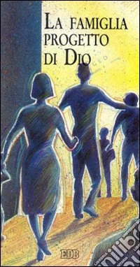 La famiglia progetto di Dio libro