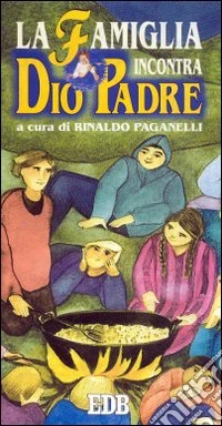 La famiglia incontra Dio Padre libro