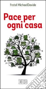 Pace per ogni casa libro