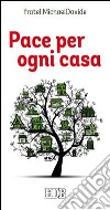 Pace per ogni casa libro