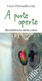 A porte aperte. Benedizione della casa libro