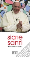 Siate santi. Benedizione della casa libro