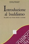 Introduzione al buddismo. Paralleli con l'etica ebraico-cristiana libro